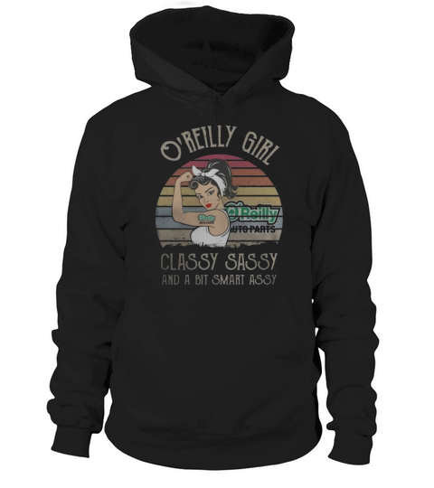 O’Reilly Auto Parts Girl Classy Sassy And A Bit Smart Assy Vintage shirt Hoodie Unisex