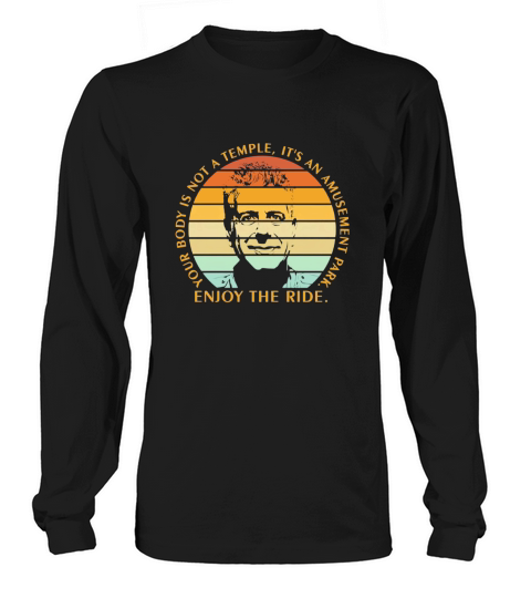 Anthony Bourdain enjoy the ride your body is not a temple its an amusement park vintage Long sleeved Unisex
