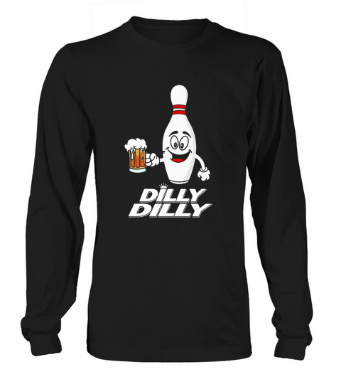 Bowling dilly dilly beer shirt Long sleeved Unisex
