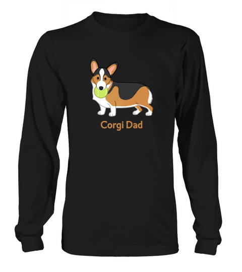 Cute Black Tan Pembroke Welsh Corgi Dad Dog Lover Long sleeved Unisex