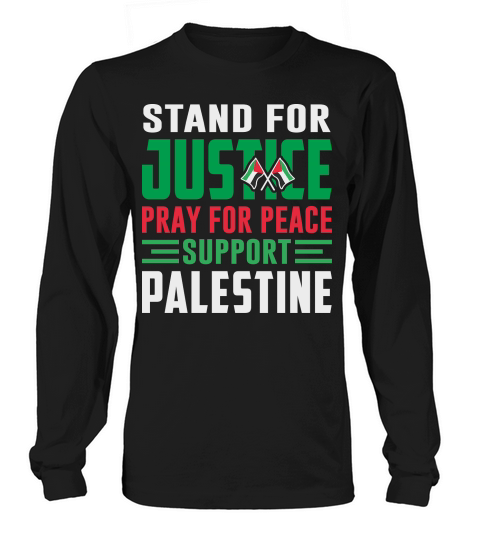 Stand For Justice Pray For Peace Support Palestine 02 Long sleeved Unisex