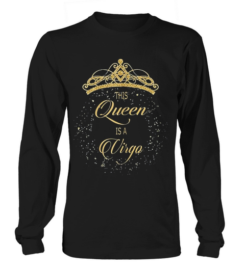 This Queen Is A Virgo Long sleeved Unisex
