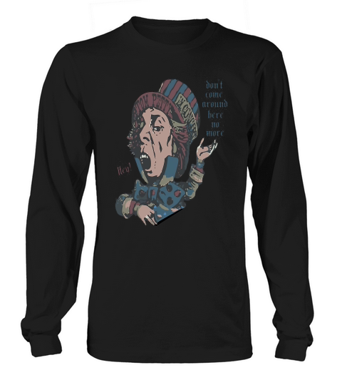 Tom Petty Dont Come Around Here No More Long sleeved Unisex