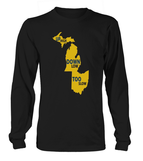 Up high down low too slow gold and blue Long sleeved Unisex