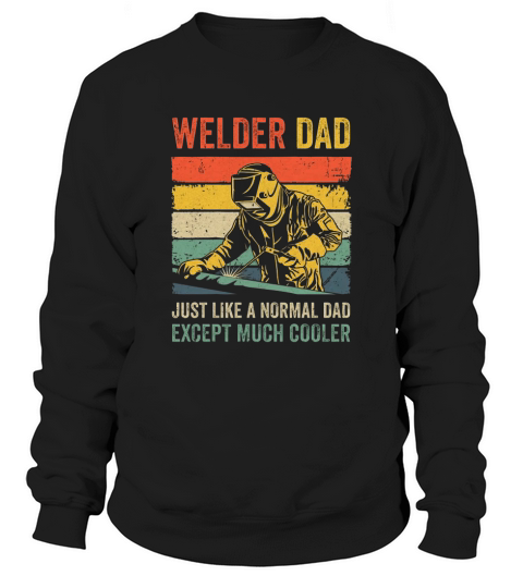 Cool Welding For Men Dad Ironworker Welder Pipefitter Worker Sweatshirt Unisex