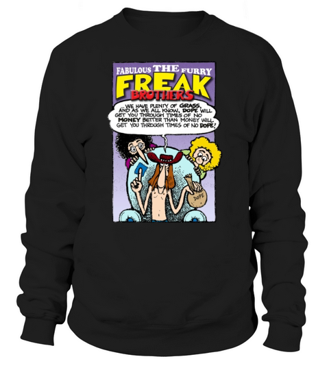 Fabulous Furry Freak Brothers Dope Quote Sweatshirt Unisex