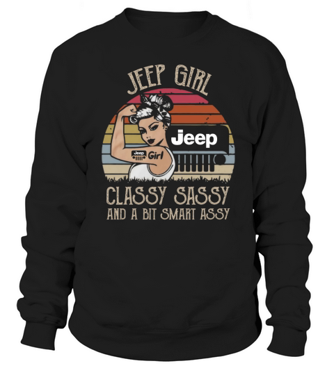 Jeep girl classy sassy and a bit smart assy vintage shirt Sweatshirt Unisex