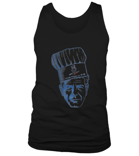 anthony bourdain cook free or die Tank Top Unisex