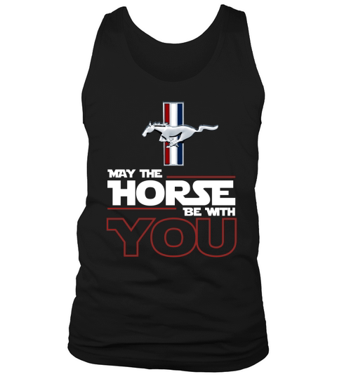 Mustang May the Horse be with you shirt Tank Top Unisex