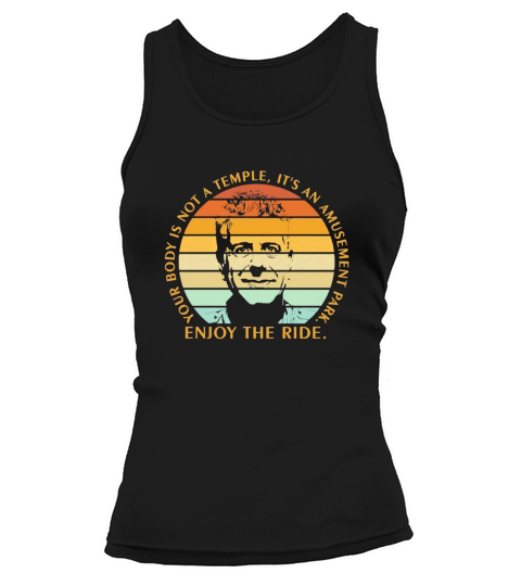 Anthony Bourdain enjoy the ride your body is not a temple its an amusement park vintage Tank top Woman