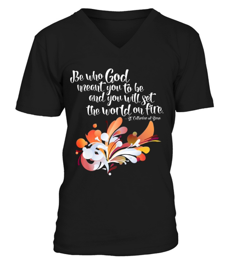 Set The World On Fire St Catherine Of Siena Saint _1 T-shirt V-Neck T-shirt