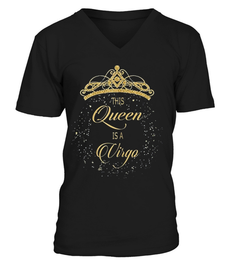 This Queen Is A Virgo V-Neck T-shirt
