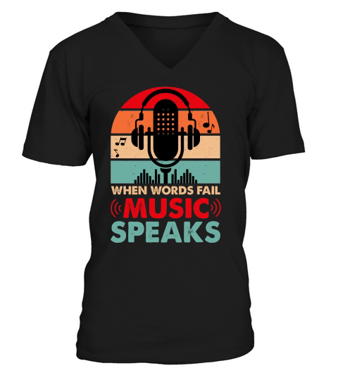 When Words Fail Music Speaks V-Neck T-shirt