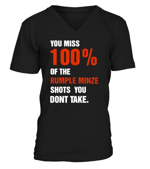 You miss 100% of the rumple minze shots you don’t take shirt V-Neck T-shirt