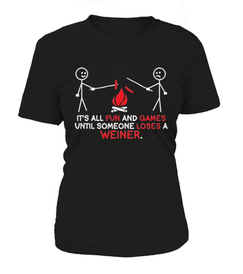 All Fun And Games Until Funny Women's T-Shirt