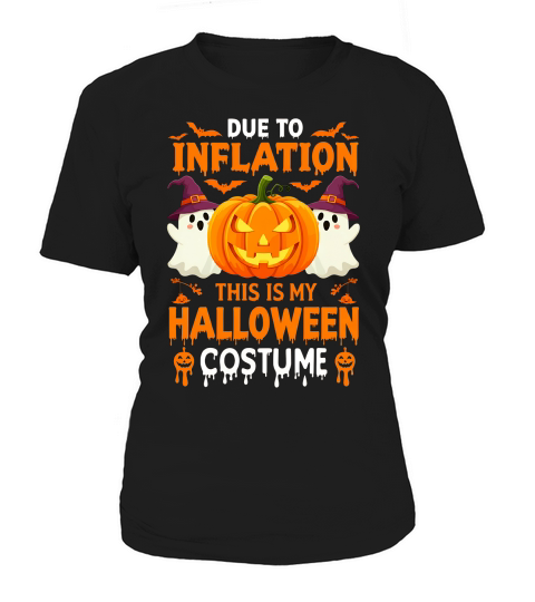 Due To Inflation This Is My Halloween Costume Women's T-Shirt