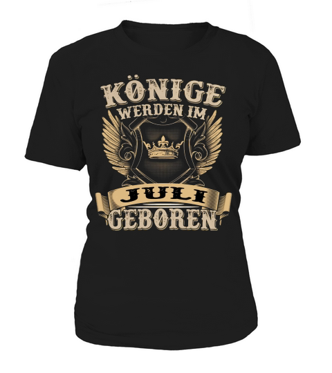 Könige Werden Im Juli Geboren Women's T-Shirt