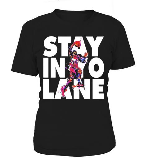 Stay In Yo Lane Big Basketball Baller T Shirt Brand Women's T-Shirt
