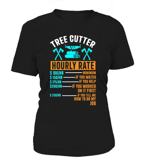 Tree Cutter Hourly Rate Women's T-Shirt