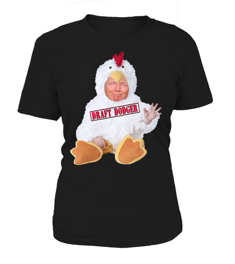 TRUMP CHICKEN DRAFT DODGER Women's T-Shirt