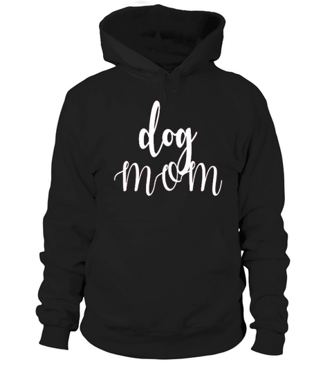Dog Mom Hoodie Unisex