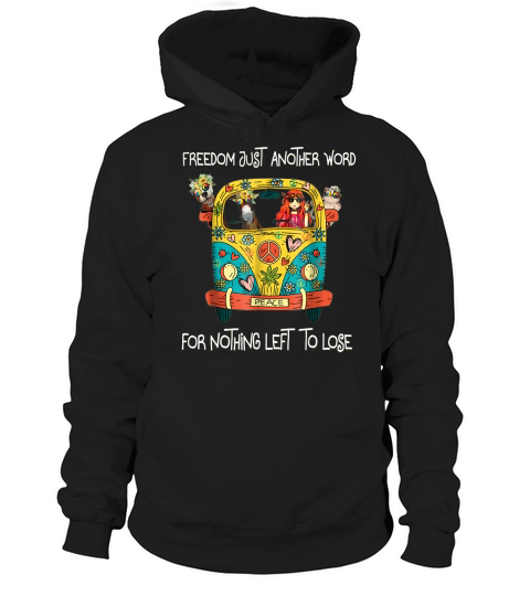 Freedoms Just another word for nothing left to lose Hoodie Unisex