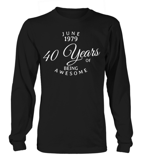 1979 June 1979 40 Years Awesome Vintage Retro Long sleeved Unisex