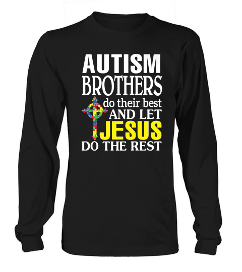 Autism Brothers Do Their Best Let Jesus Do The Res Long sleeved Unisex