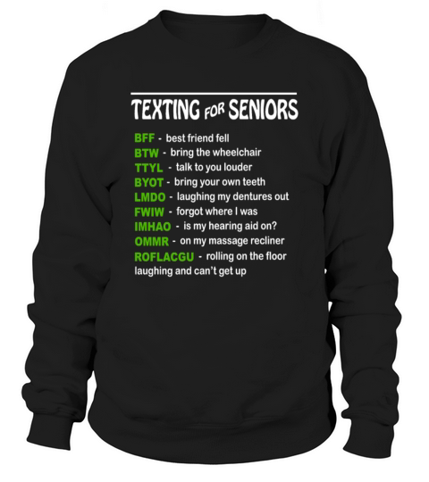 Texting For Seniors Sweatshirt Unisex