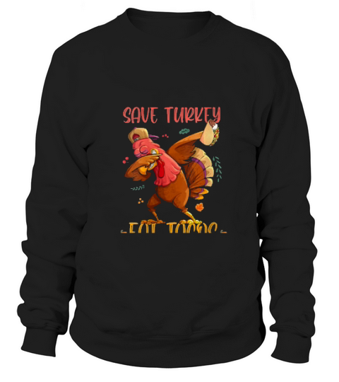 Womens Dabbing Turkey Save A Turkey Eat Tacos Thanksgiving Vegan Sweatshirt Unisex