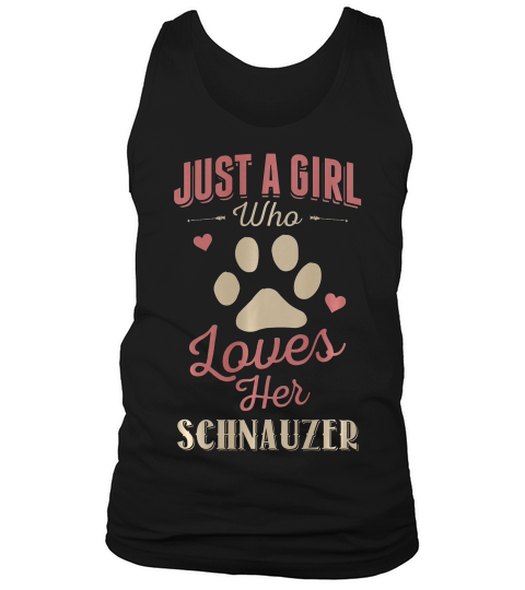 Just A Girl Who Loves Her Schnauzer T Shirt Dog Lover Gift Tank Top Unisex