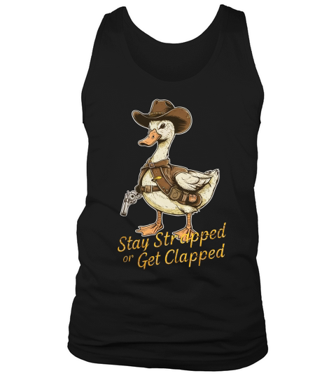 STAY STRAPPED OR GET CLAPPED Tank Top Unisex