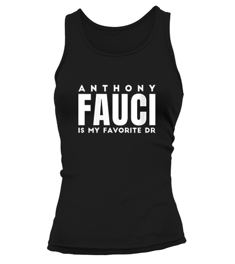 Anthony Fauci Is My Favorite Doctor Tank top Woman