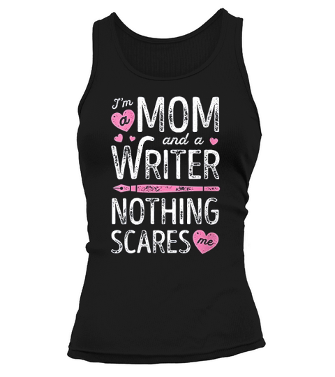 Im A Mom And A Writer Nothing Scares Me Author Novelist V Tank top Woman