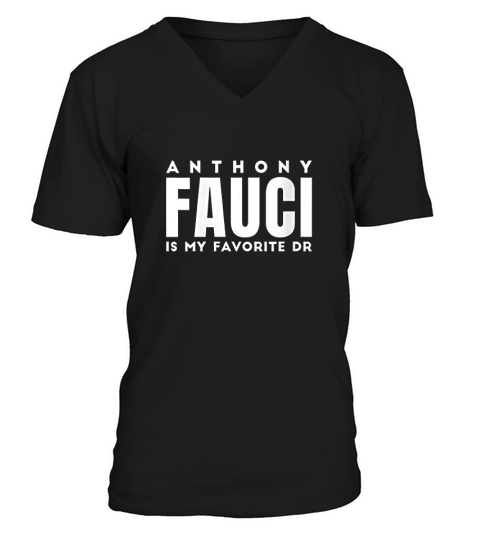 Anthony Fauci Is My Favorite Doctor V-Neck T-shirt