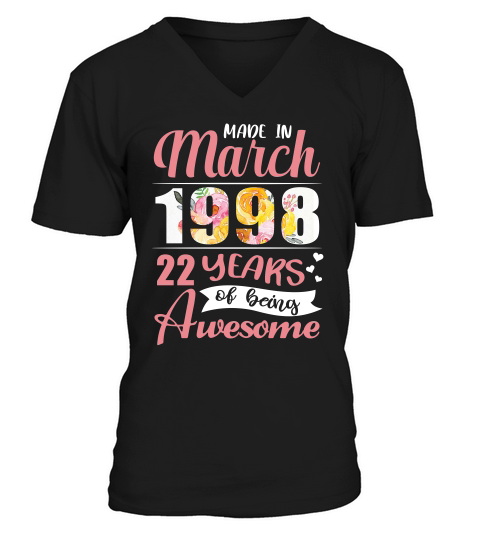 Made In March 1998 22 Years Of Being Awesome T-shirt V-Neck T-shirt