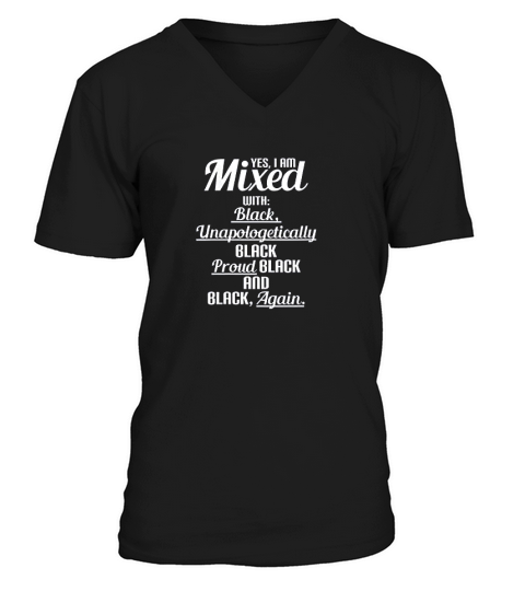 Yes I Am Mixed With Black History V-Neck T-shirt