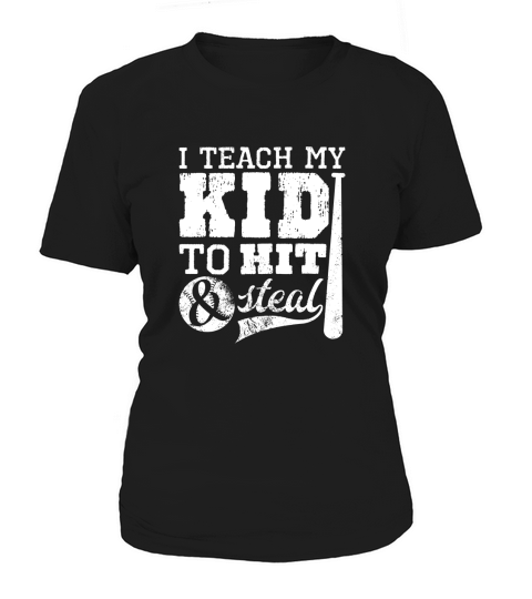 Baseball Mom I Teach My Kid to Hit and Steal Women's T-Shirt