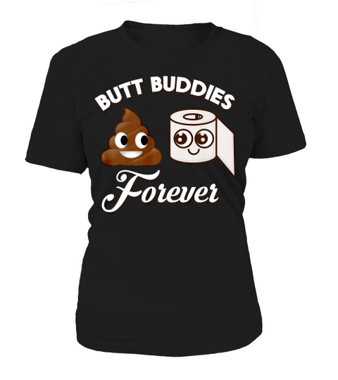 Cute Butt Buddies Forever Men & Women Birthday Gift T-shirt Women's T-Shirt