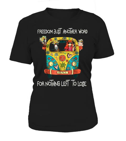 Freedoms Just another word for nothing left to lose Women's T-Shirt