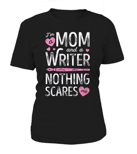 Im A Mom And A Writer Nothing Scares Me Author Novelist V Women's T-Shirt