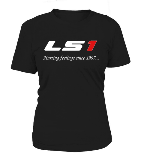 Ls1 Est 1997 Hurting Feelings Since 1997 Women's T-Shirt