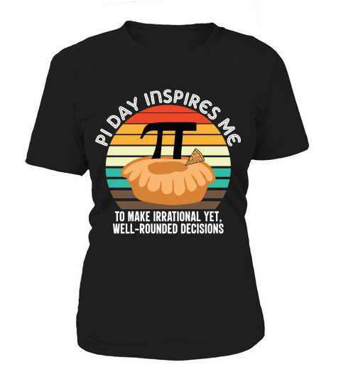 Pi day inspires me to make Women's T-Shirt