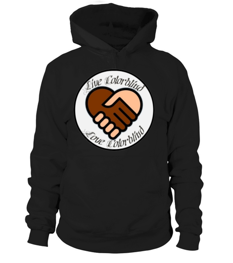 Love Is Colorblind live color blind Hoodie Unisex