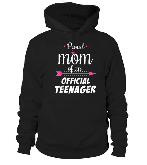 Proud Mom Of An Official Teenager Funny Hoodie Unisex