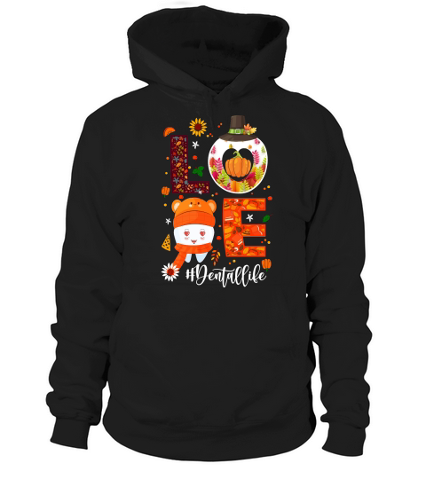 Thanksgiving   love dentallife Hoodie Unisex