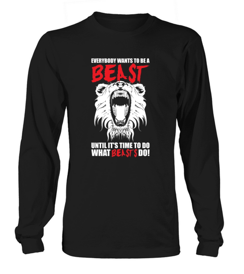 Everybody Wants To Be A Beast - Lion T-Shirt Long sleeved Unisex