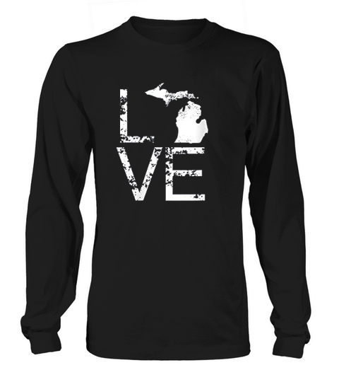 Michigan Love Mi State Map For O Home Pride Distressed Art Long sleeved Unisex