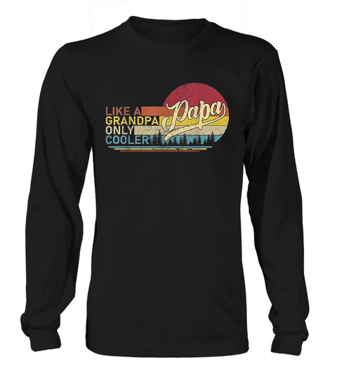 Papa Like A Grandpa Vintage Dad Gift Long sleeved Unisex