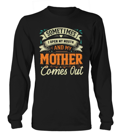 Sometimes I Poen My Mouther Comes Out Long sleeved Unisex